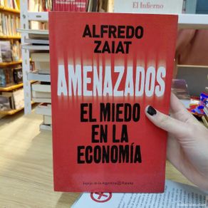 books: Amenazados: el medio en la economia - Alfredo Zaiat
